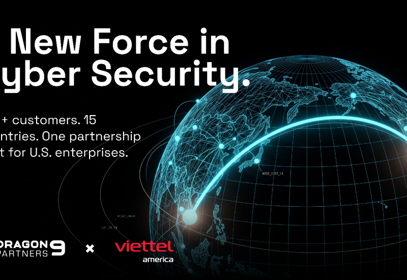 VIETTEL America and Dragon9 Partners,  a partnership to launch Cybersecurity Products and Services for US Customers