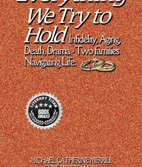 New Literary Family Saga “Everything We Try to Hold” Explores Love, Loss, Secrets, and the Bonds That Shape a Lifetime